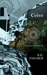 Ceive - Fischer B.K. Fischer - 9781950774647