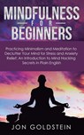 Mindfulness for Beginners - Jon Goldstein - 9781950788156
