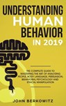 Understanding Human Behavior in 2019 - John Berkowitz - 9781950788200