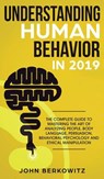 Understanding Human Behavior in 2019 - John Berkowitz - 9781950788590
