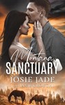 Montana Sanctuary - Josie Jade ; Janie Crouch - 9781950802463