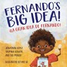 Fernando's Big Idea / La gran idea de Fernando - Sol Mundo ; Jonathan Lopez - 9781950807635