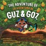 The Adventure of Guz & Goz / La aventura de Guz & Goz - Yenner Rengifo Chaverra ; Mich Hernandez - 9781950807659