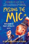 Passing the Mic - Dc Scores Young Poets - 9781950807840