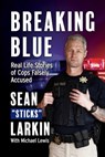 Breaking Blue - Sean "Sticks" Larkin - 9781950840083