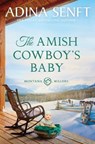 The Amish Cowboy's Baby - Adina Senft - 9781950854202