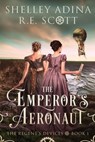 The Emperor's Aeronaut - Shelley Adina ; R.E. Scott - 9781950854394
