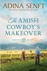 The Amish Cowboy's Makeover - Adina Senft - 9781950854790