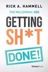 Getting Sh*t Done!: The Millennial CEO - Rick a. Hammell - 9781950863709