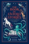 The Book of Untold Stories: Fourteen Prompts to Spark the Imagination - Sherri Maret - 9781950871094