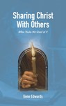 Sharing Christ With Others When You're Not Good at It - Gene Edwards - 9781950891238