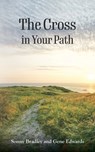 The Cross in Your Path - Sonny Bradley ; Gene Edwards - 9781950891290