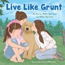 Live Like Grunt - Nikki Burdine ; Miles Burdine - 9781950895687
