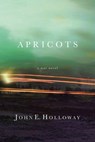 Apricots - John E Holloway John Holloway - 9781950906628