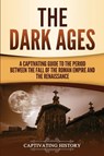The Dark Ages - Captivating History - 9781950922437