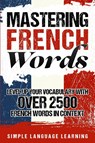 Mastering French Words - Simple Language Learning - 9781950924059