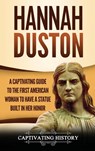 Hannah Duston - Captivating History - 9781950924943