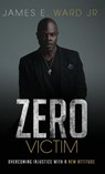 Zero Victim - James E. Ward - 9781950948949