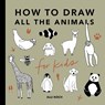 All the Animals: How to Draw Books for Kids - Alli Koch - 9781950968237