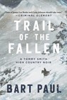 Trail of the Fallen - Bart Paul - 9781950994632