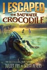 I Escaped The Saltwater Crocodile - Scott Peters ; Juliet Fry - 9781951019433