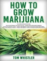 How to Grow Marijuana - Tom Whistle - 9781951030124