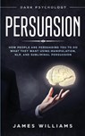 Persuasion - James W Williams - 9781951030841