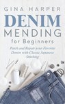 Denim Mending for Beginners - Gina Harper - 9781951035082