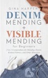 Denim Mending + Visible Mending for Beginners - Gina Harper - 9781951035174