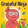 Grateful Ninja - Mary Nhin - 9781951056407
