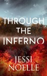 Through the Inferno - Jessi Noelle - 9781951057428