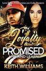Loyalty Ain't Promised - Keith Williams - 9781951081812