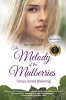 The Melody of the Mulberries - Tonya Jewel Blessing - 9781951084004