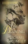 Life Drawing - Michael Grumley ; Edmund White ; George Stambolian - 9781951092450