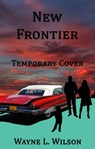 New Frontier - Wayne L. Wilson - 9781951122874