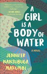 A Girl Is a Body of Water - Jennifer Nansubuga Makumbi - 9781951142551