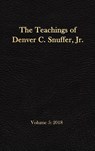 The Teachings of Denver C. Snuffer, Jr. Volume 5 - Denver C Snuffer - 9781951168681