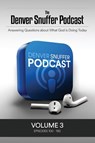 The Denver Snuffer Podcast Volume 3 - Denver C Snuffer - 9781951168803