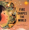 Fire Shapes the World - Joanna Cooke - 9781951179137