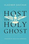 Host the Holy Ghost - Vladimir Savchuk - 9781951201289