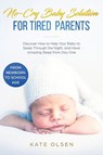 No-Cry Baby Solution for Tired Parents - Olsen Kate - 9781951266196
