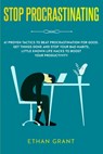 Stop Procrastinating - Ethan Grant - 9781951266479