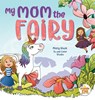 My Mom the Fairy - Misty Black - 9781951292157