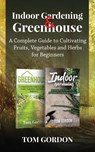 Indoor Gardening & Greenhouse - Tom Gordon - 9781951345440