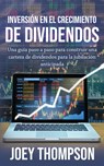 Inversion en el crecimiento de dividendos - Joey Thompson - 9781951345464