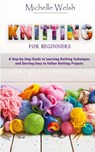 Knitting for Beginners - Michelle Welsh - 9781951345518
