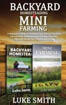 Backyard Homesteading & Mini Farming - Luke Smith - 9781951345631