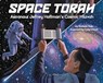 Space Torah: Astronaut Jeffrey Hoffman's Cosmic Mitzvah - Rachelle Burk - 9781951365196