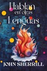 Hablan en otras lenguas - John L Sherrill - 9781951372569