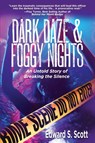 Dark Daze & Foggy Nights - Edward S Scott - 9781951375683